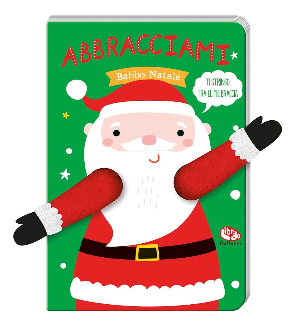Abbracciami Babbo Natale. Ediz. a colori book