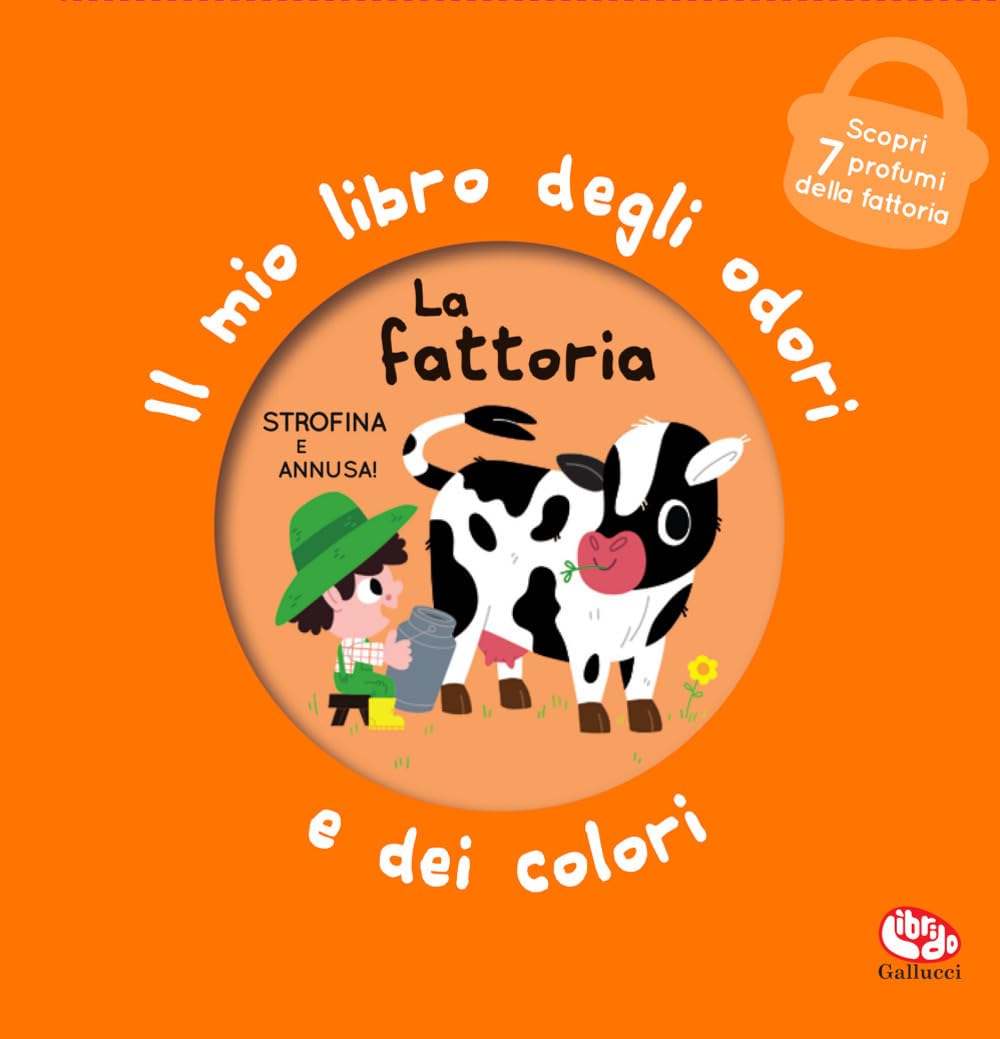 La fattoria. Il mio libro degli odori e dei colori. Ediz. a colori book