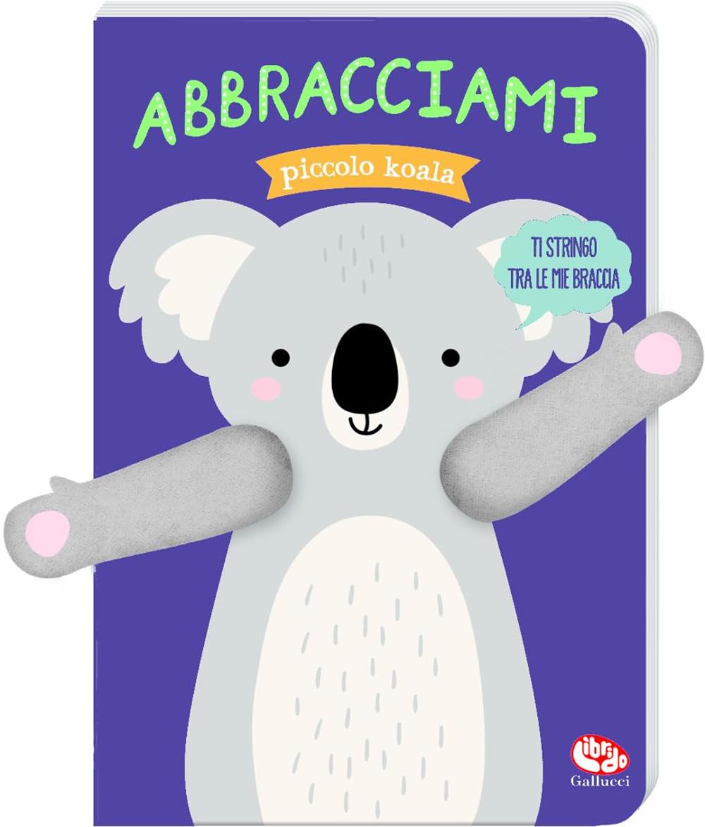 Abbracciami piccolo koala. Ediz. a colori book