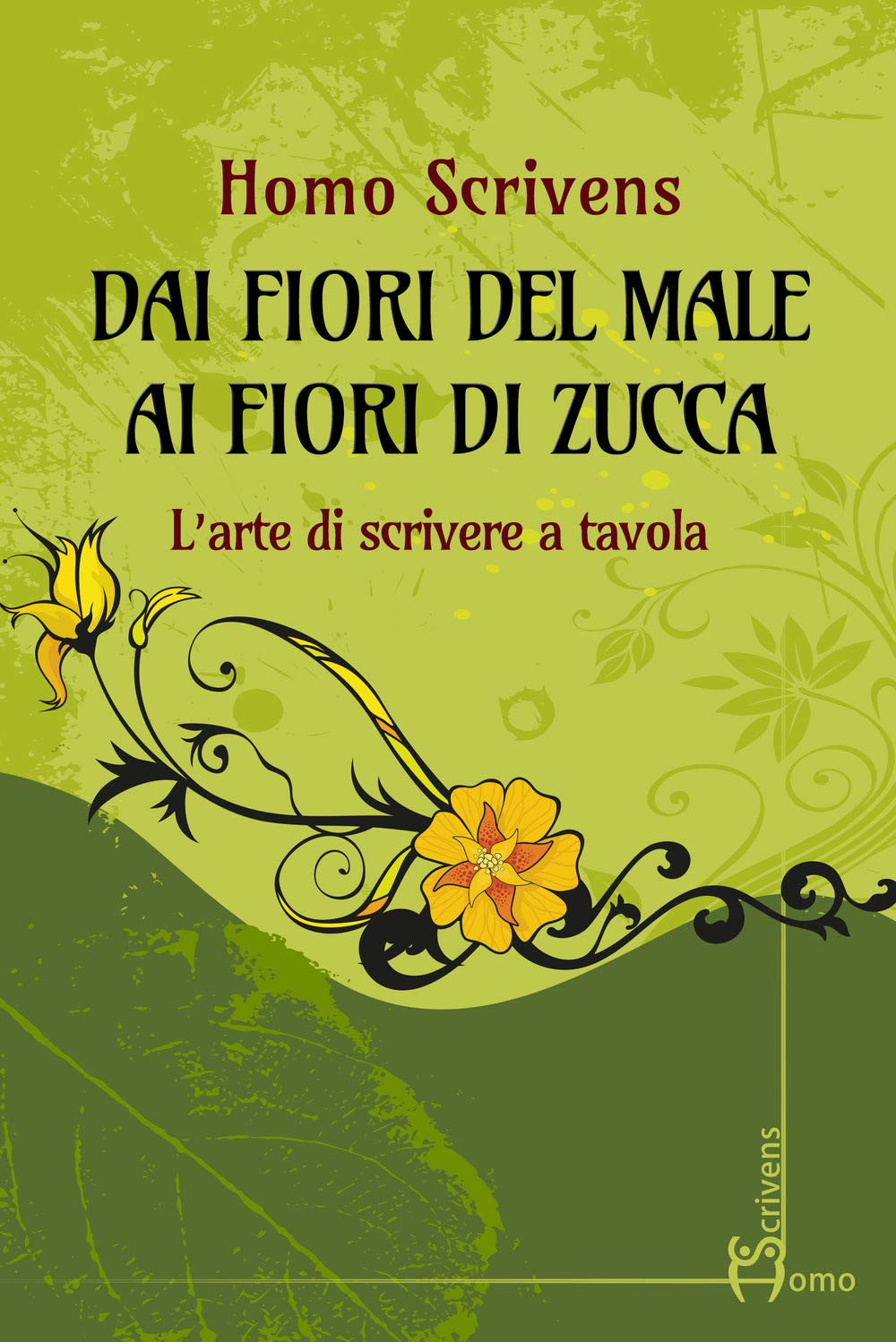 Dai fiori del male ai fiori di zucca. L'arte di scrivere a tavola book