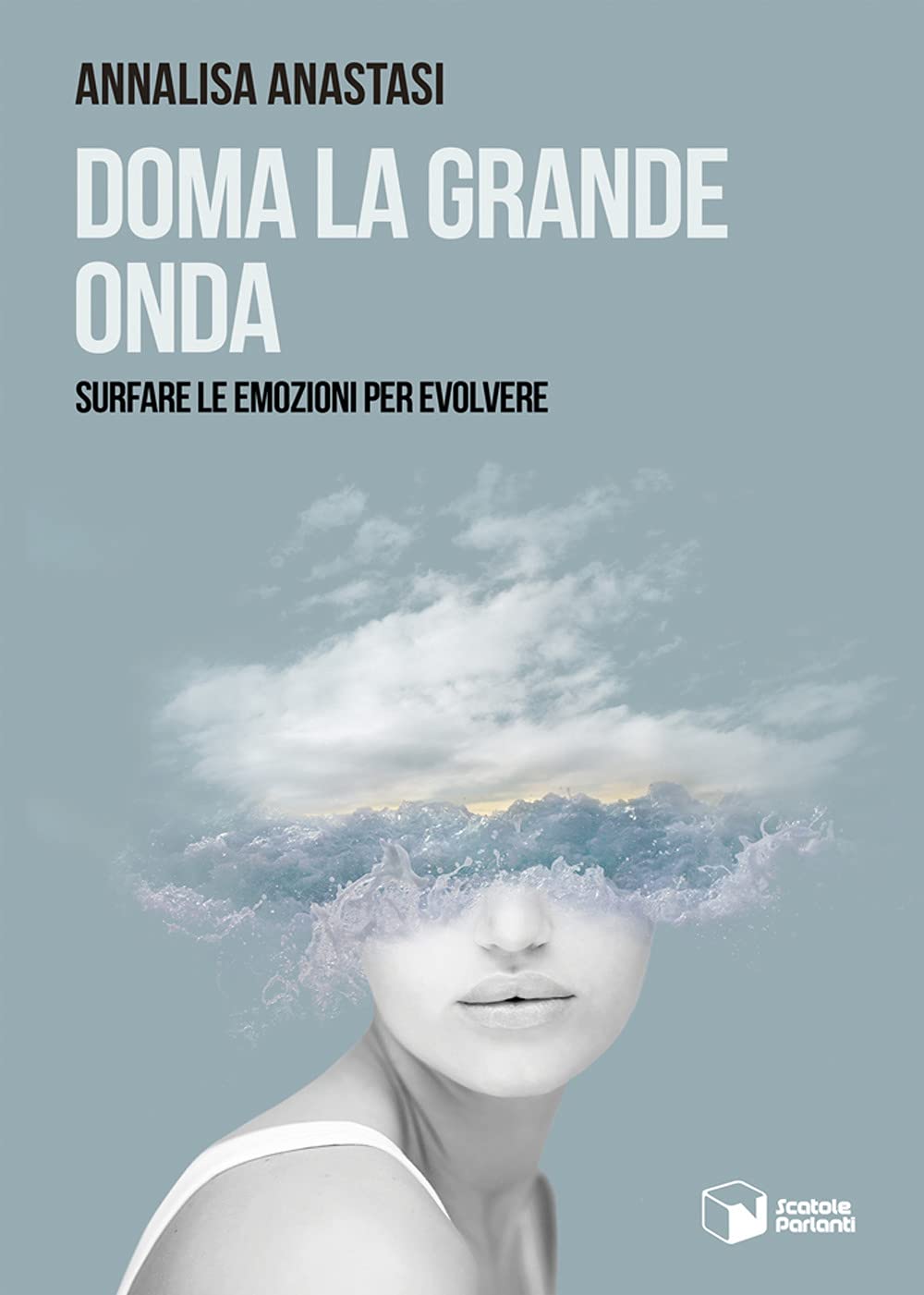 Doma la grande onda. Surfare le emozioni per evolvere (Forme) Lifestyle