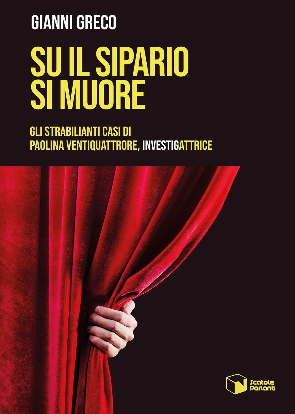 Su il sipario si muore. Gli strabilianti casi di Paolina Ventiquattrore, investigattrice (Voci) Historical Fiction