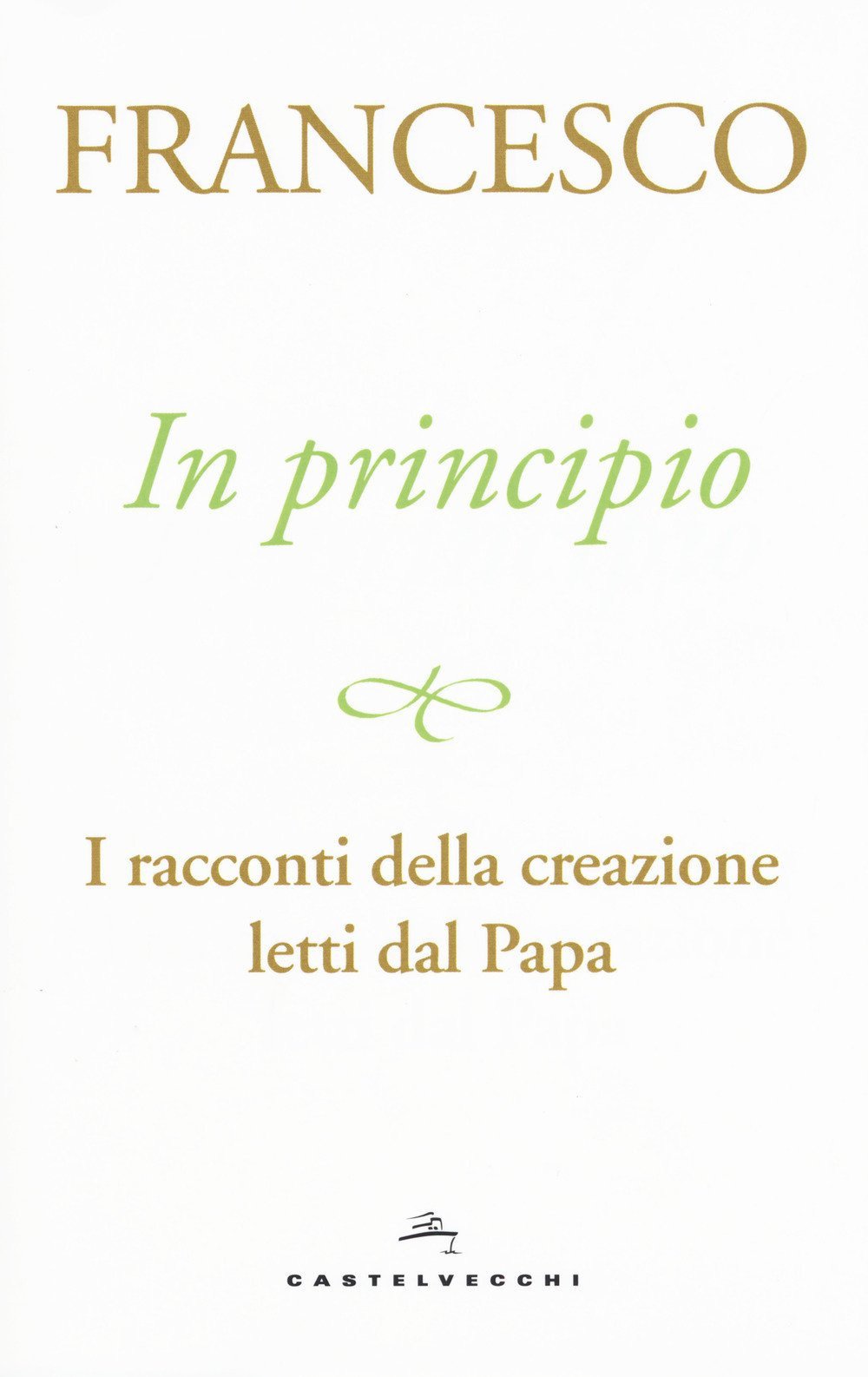 In principio. I racconti della creazione letti dal Papa Religion & Esotericism