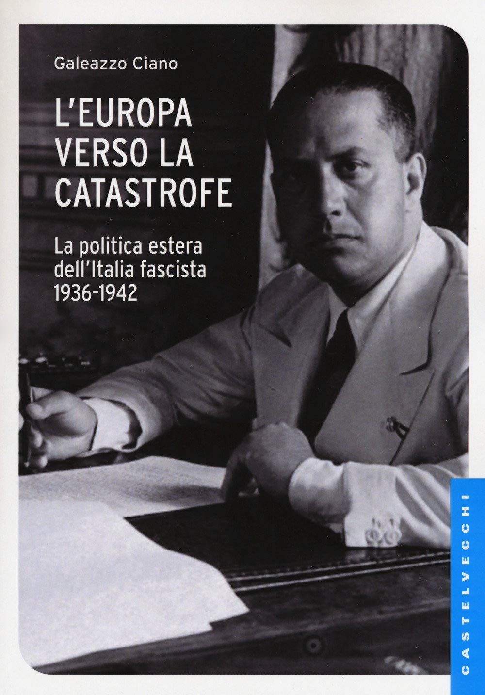 L'EUROPA VERSO LA CATASTROFE: LA POLITICA ESTERA DELL'ITALIA FASCISTA 1936-1942 book