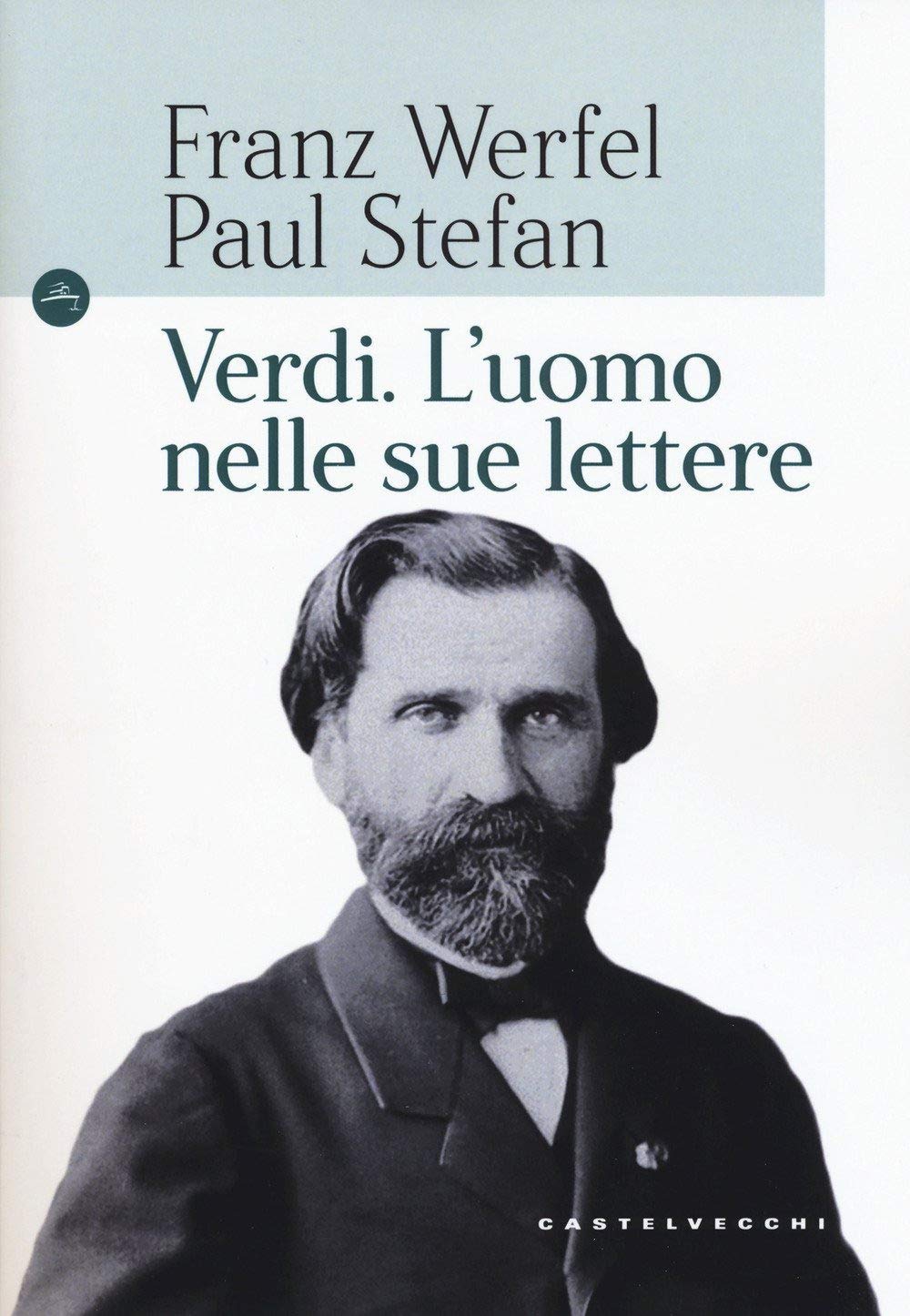 Verdi. L'uomo nelle sue lettere Art & Literature