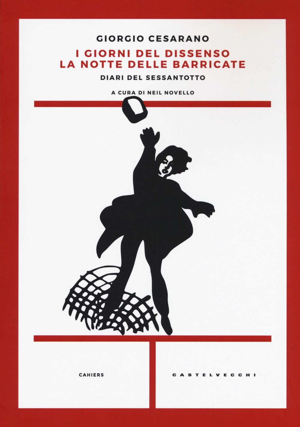 I giorni del dissenso. La notte delle barricate: Diari del Sessantotto (Cahiers) Books