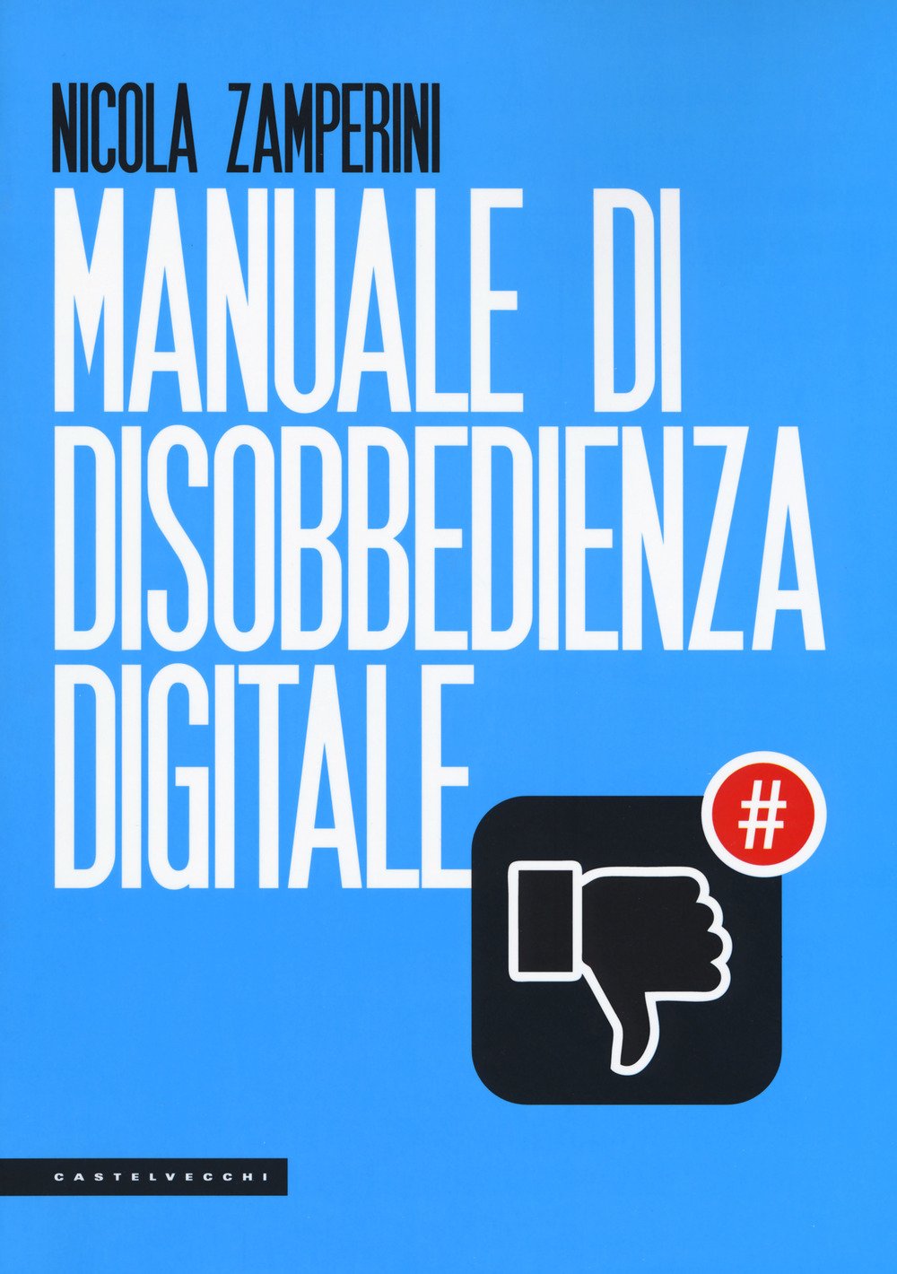 Manuale di disobbedienza digitale Media & Communication