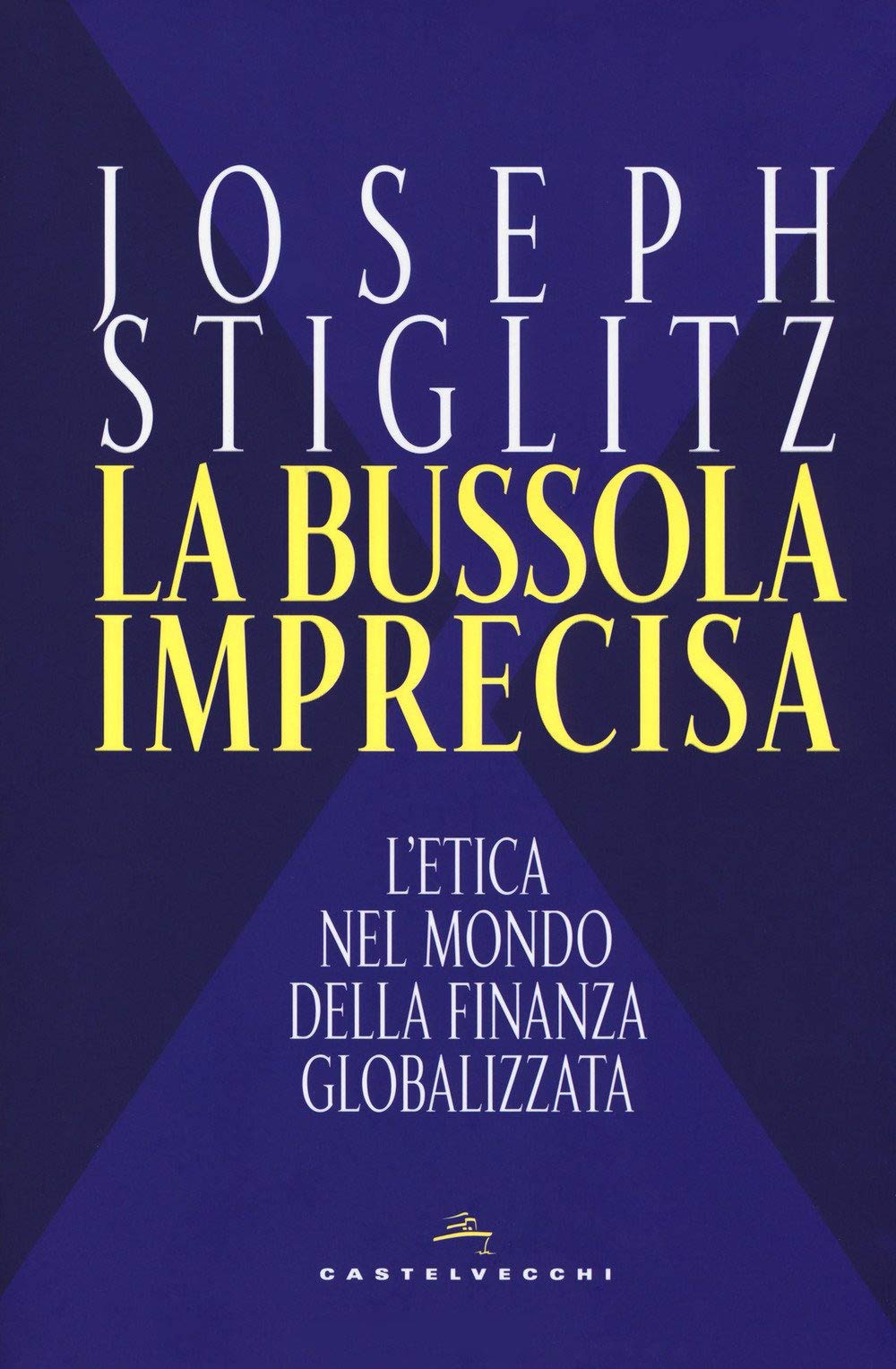 La bussola imprecisa. L'etica nel mondo della finanza globalizzata (Nodi, Band 1) Business, Finance & Career