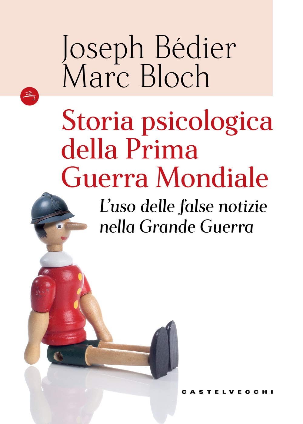 Storia psicologica della Prima Guerra Mondiale. L'uso delle false notizie nella Grande Guerra Politics & History