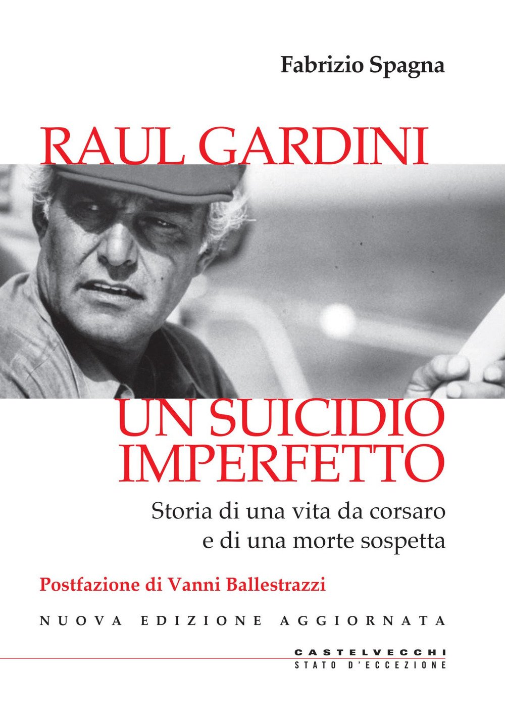 Raul Gardini. Un suicidio imperfetto: Storia di una vita da corsaro e di una morte sospetta book