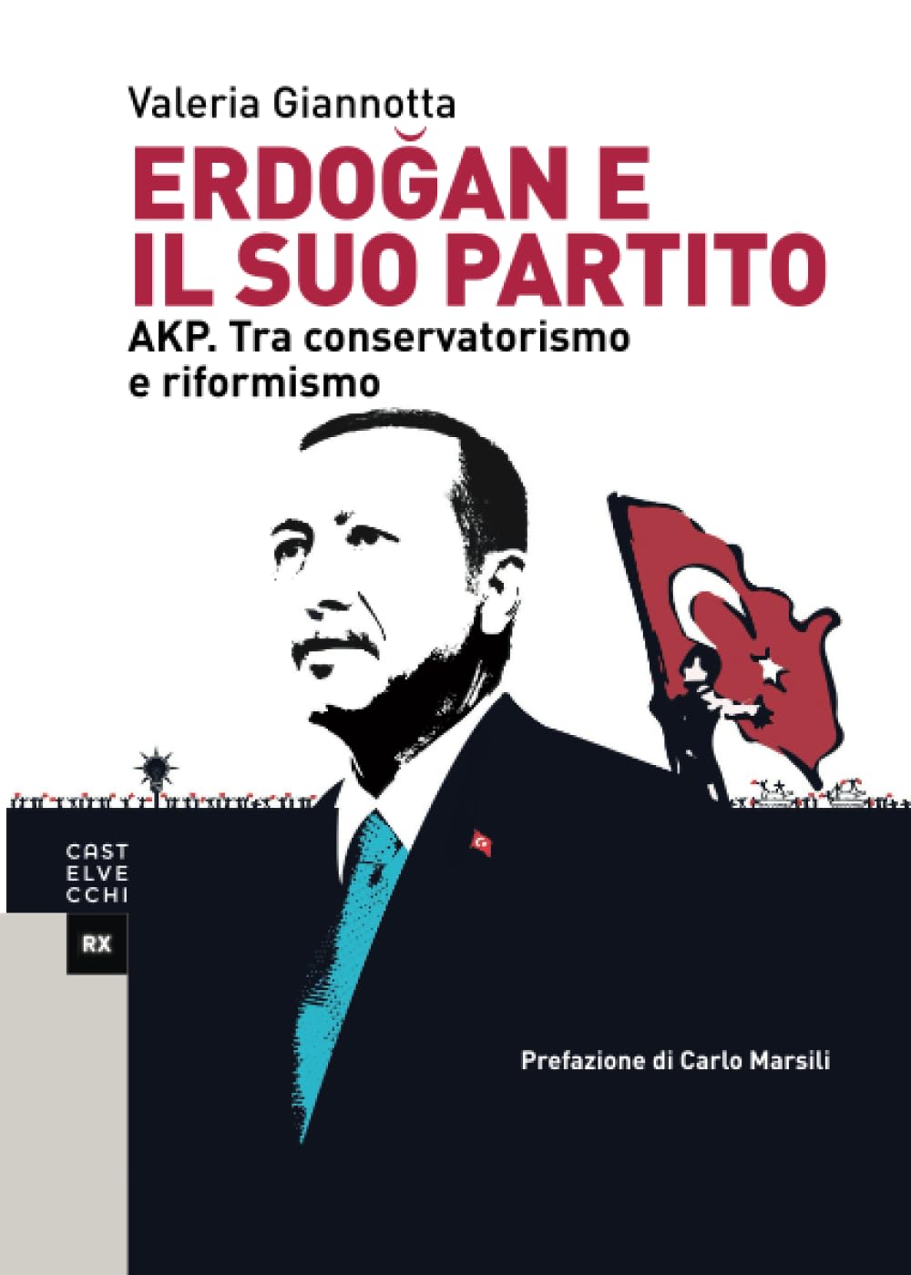 Erdoğan e il suo partito: AKP. Tra conservatorismo e riformismo book