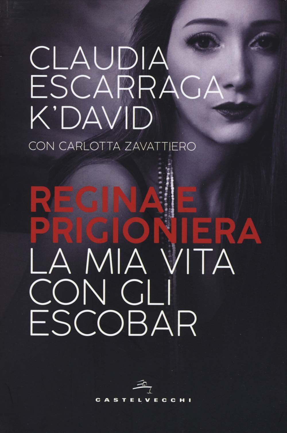 Regina e prigioniera. La mia vita con gli Escobar Social Sciences