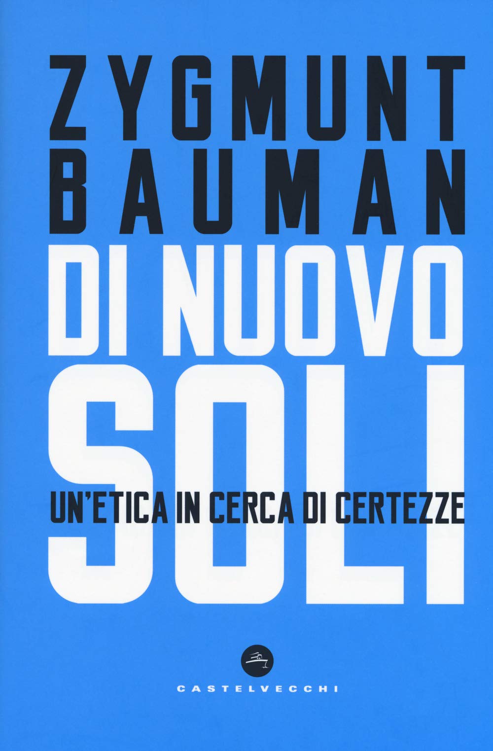 Di nuovo soli. Un'etica in cerca di certezze book