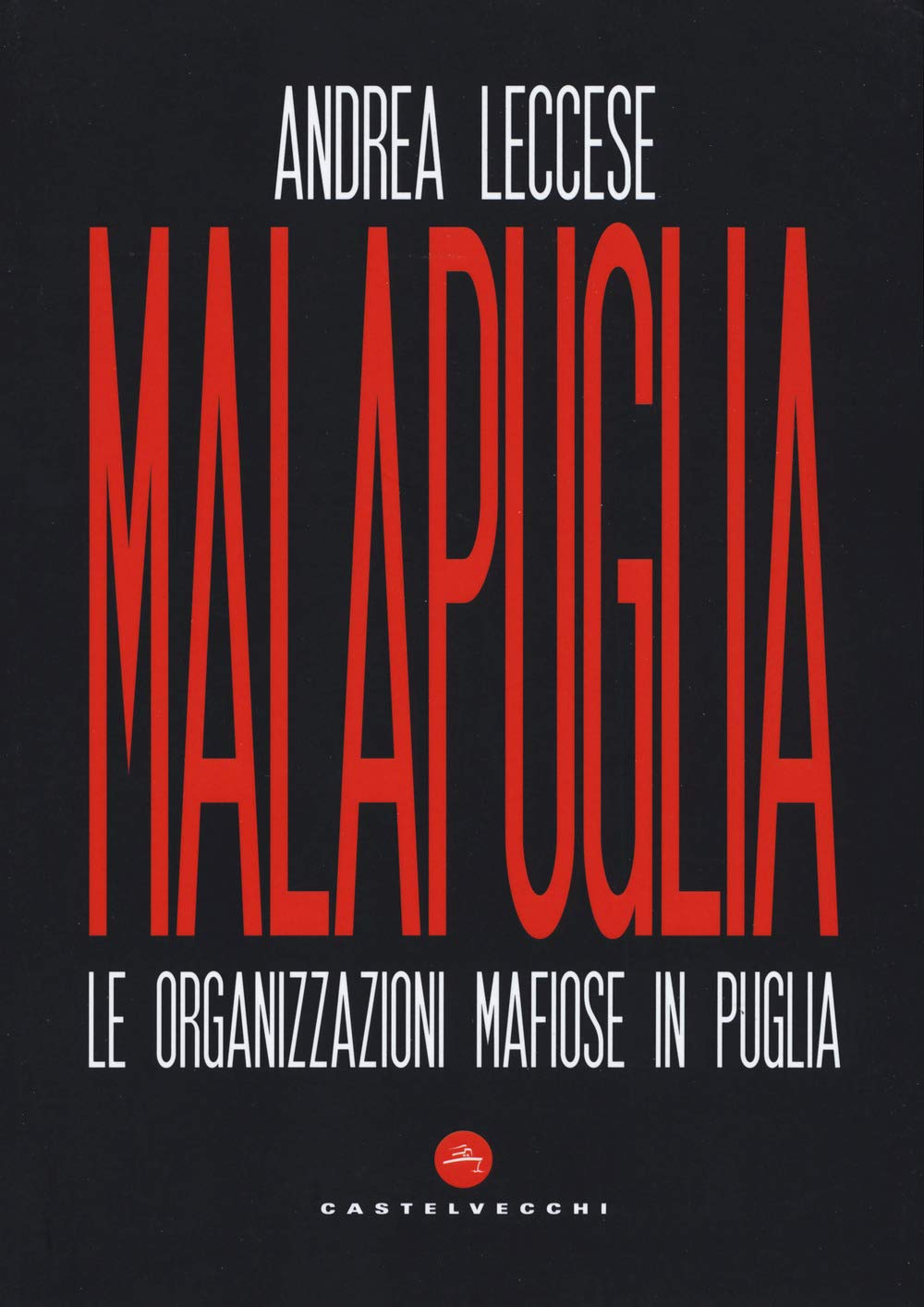 Malapuglia. Le organizzazioni mafiose in Puglia Social Sciences
