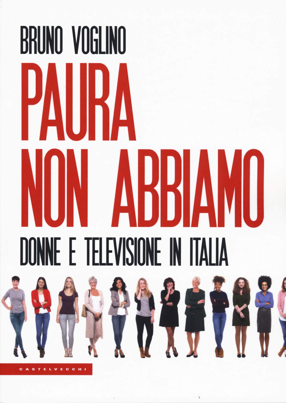 Paura non abbiamo: Donne e televisione in Italia (Polene) Media & Communication
