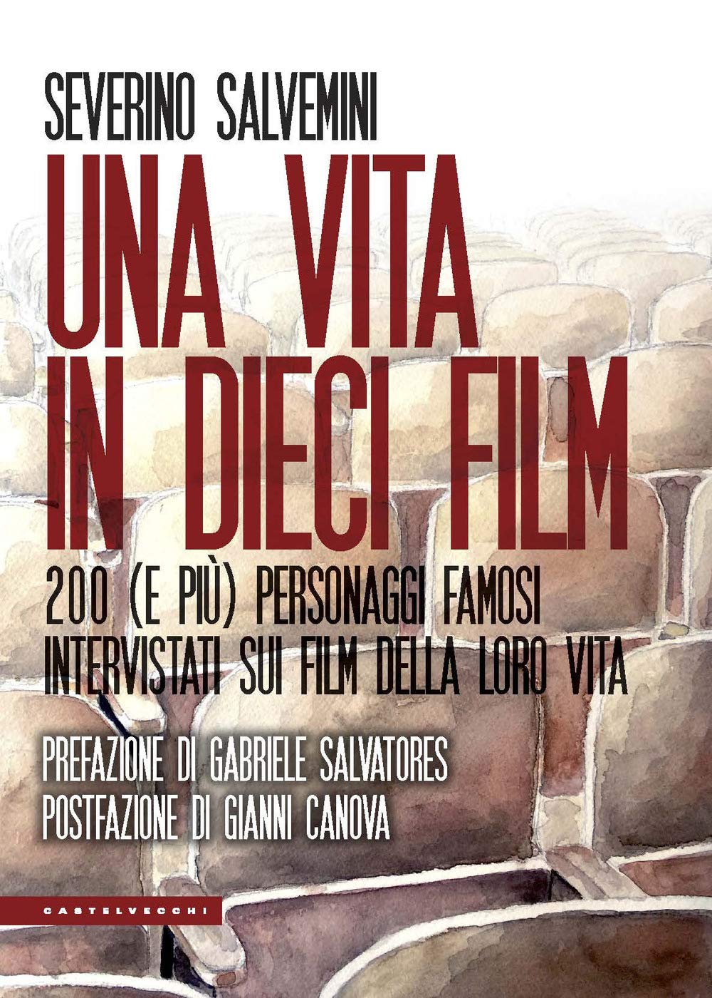 Una vita in dieci film: 200 (e più) personaggi famosi intervistati sui film della loro vita (Polene) Film, Art & Culture