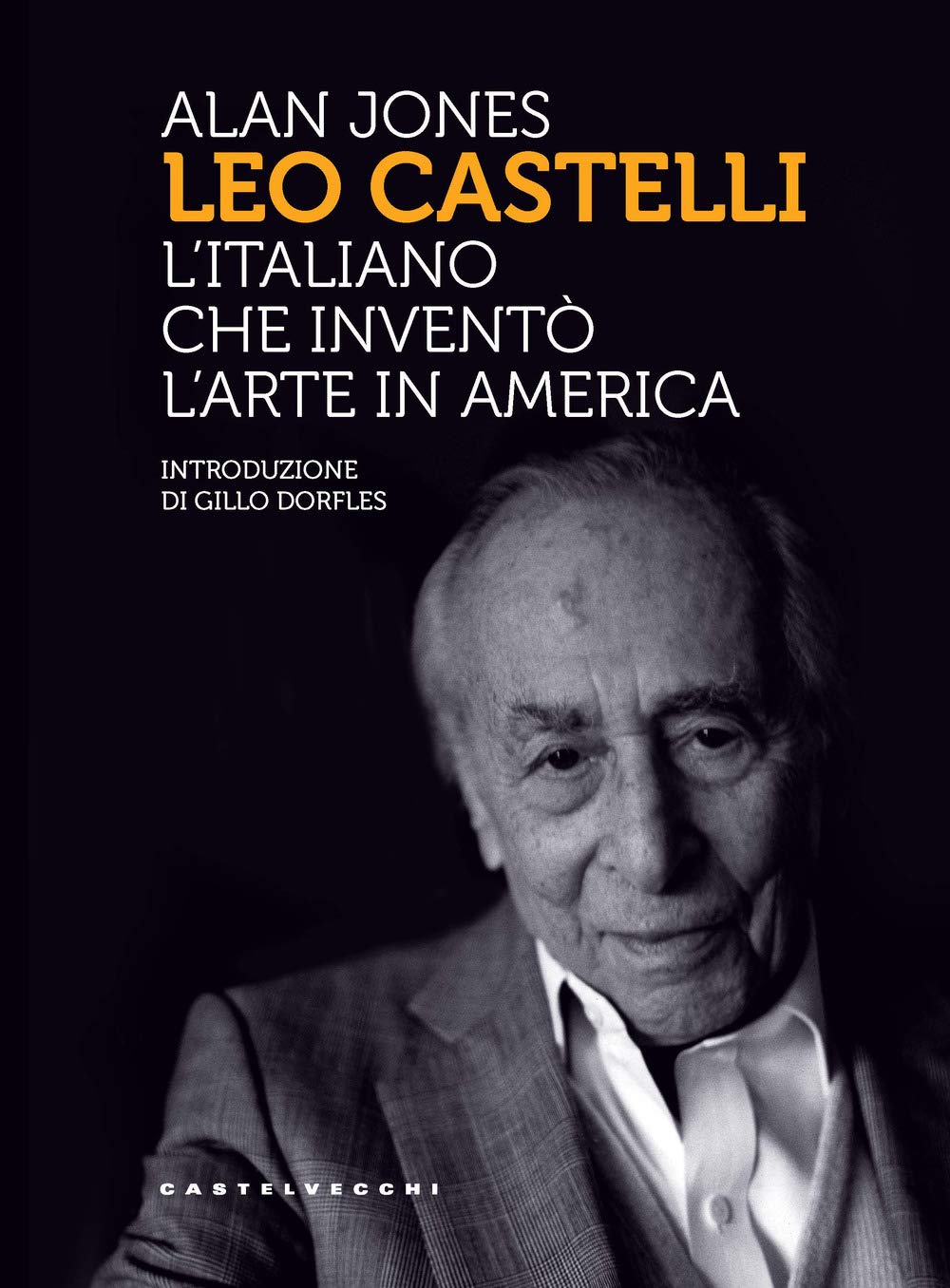 Leo Castelli: L’italiano che inventò l’arte in America book