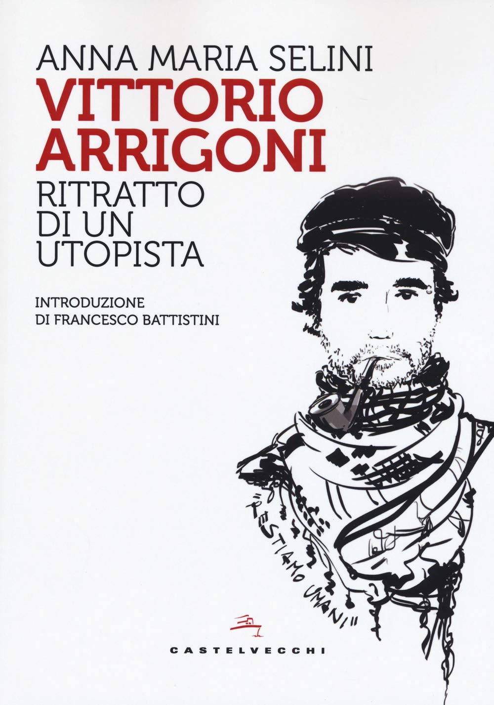 Vittorio Arrigoni: Ritratto di un utopista (Storie) Media & Communication