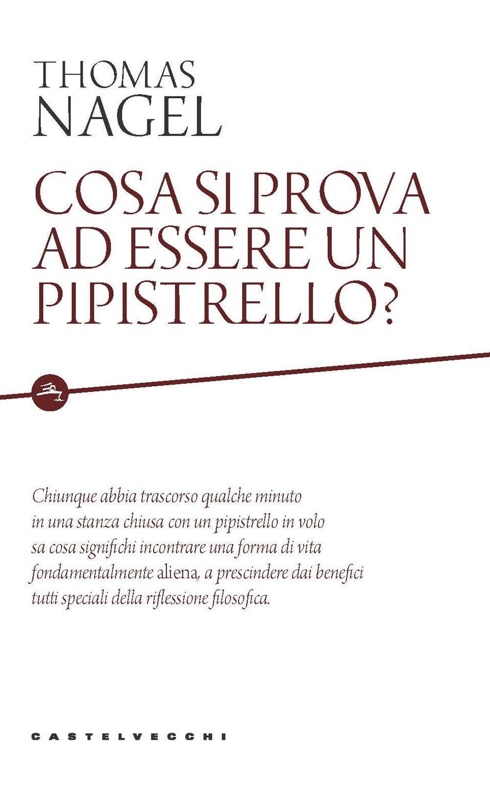 Cosa si prova ad essere un pipistrello? book