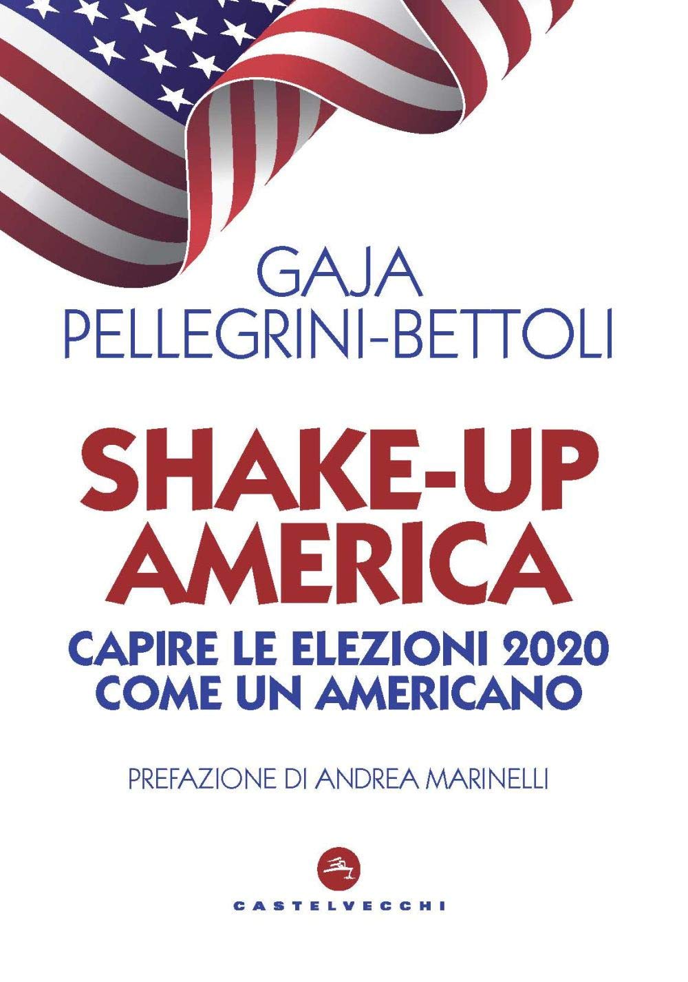 Shake-up America: Capire le elezioni 2020 come un americano (Nodi) Politics & History