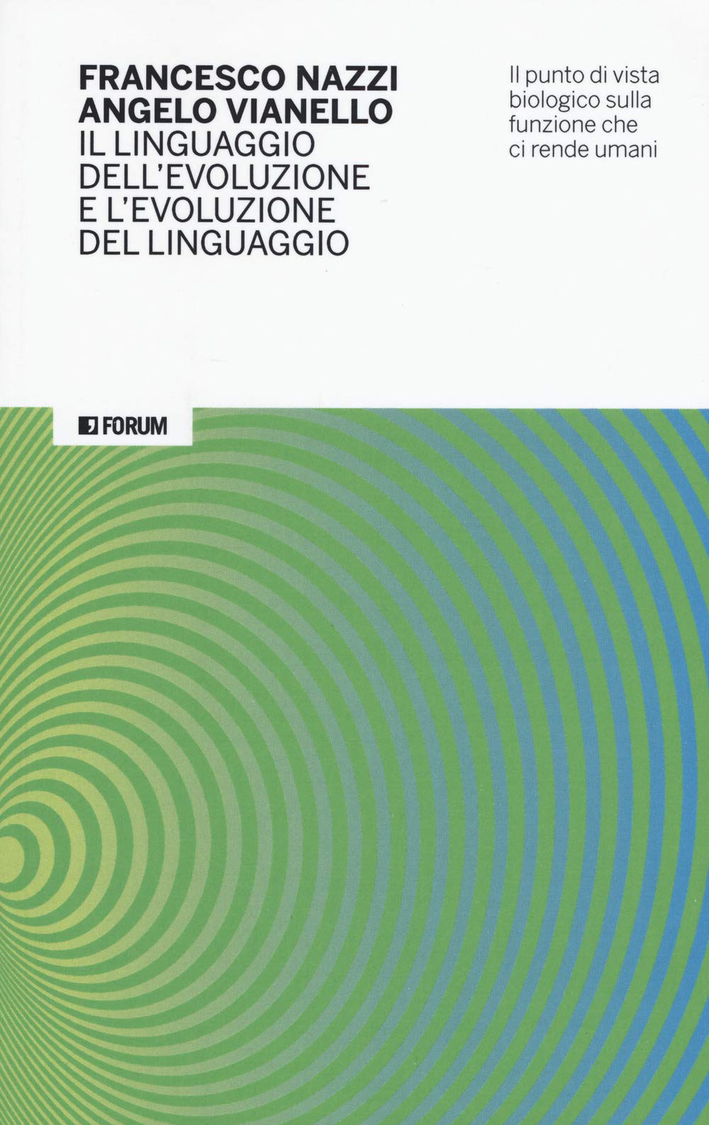 Il linguaggio dell'evoluzione e l'evoluzione del linguaggio. Il punto di vista biologico sulla funzione che ci rende umani book
