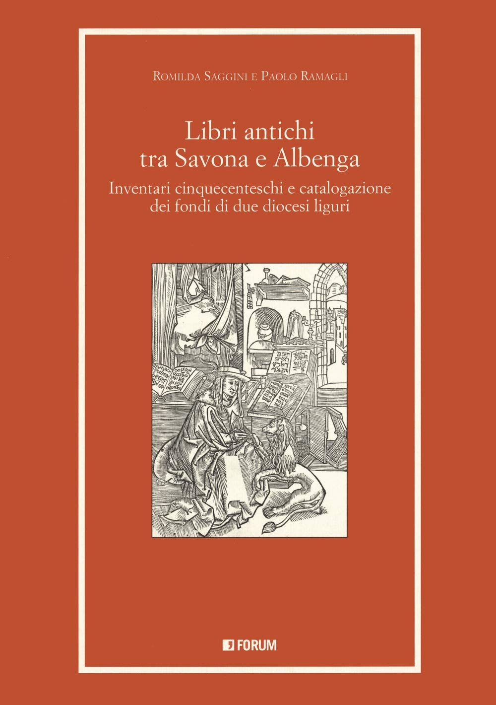 Libri antichi tra Savona e Albenga. Inventari cinquecenteschi e catalogazione dei fondi di due diocesi liguri book