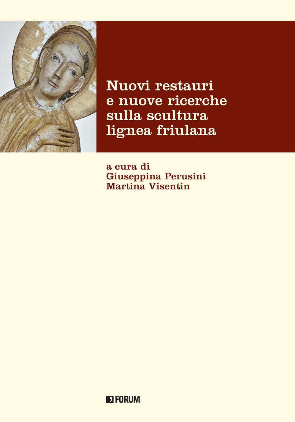 Nuovi restauri e nuove ricerche sulla scultura lignea friulana book