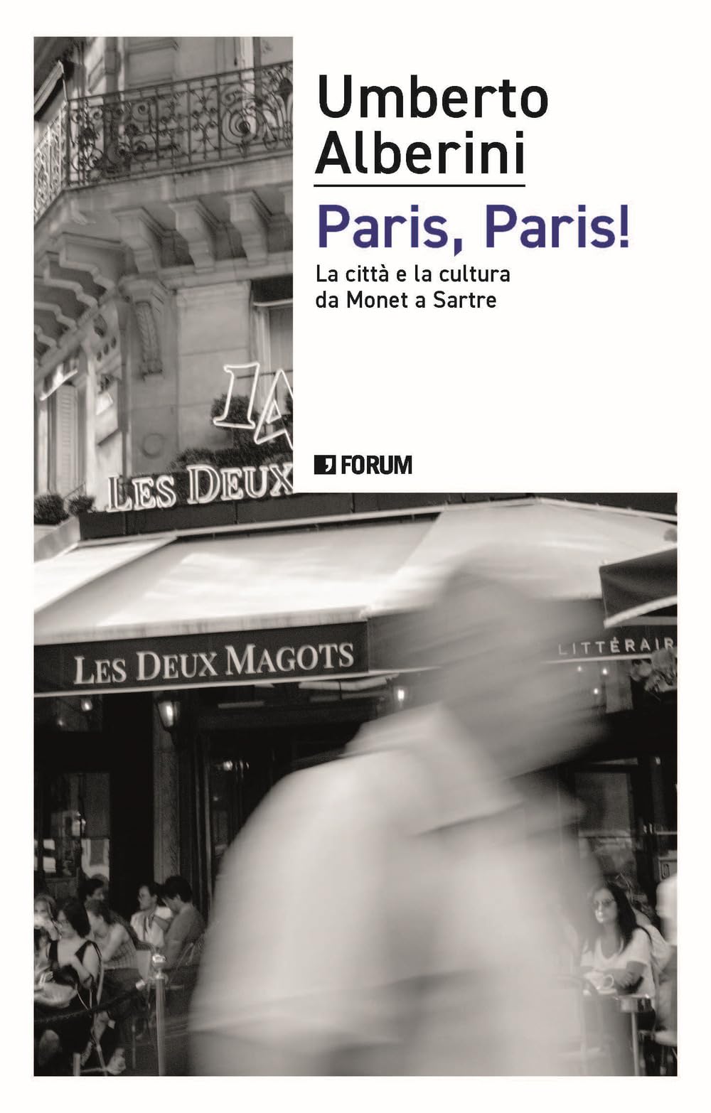 Paris, Paris! La città e la cultura da Monet a Sartre book