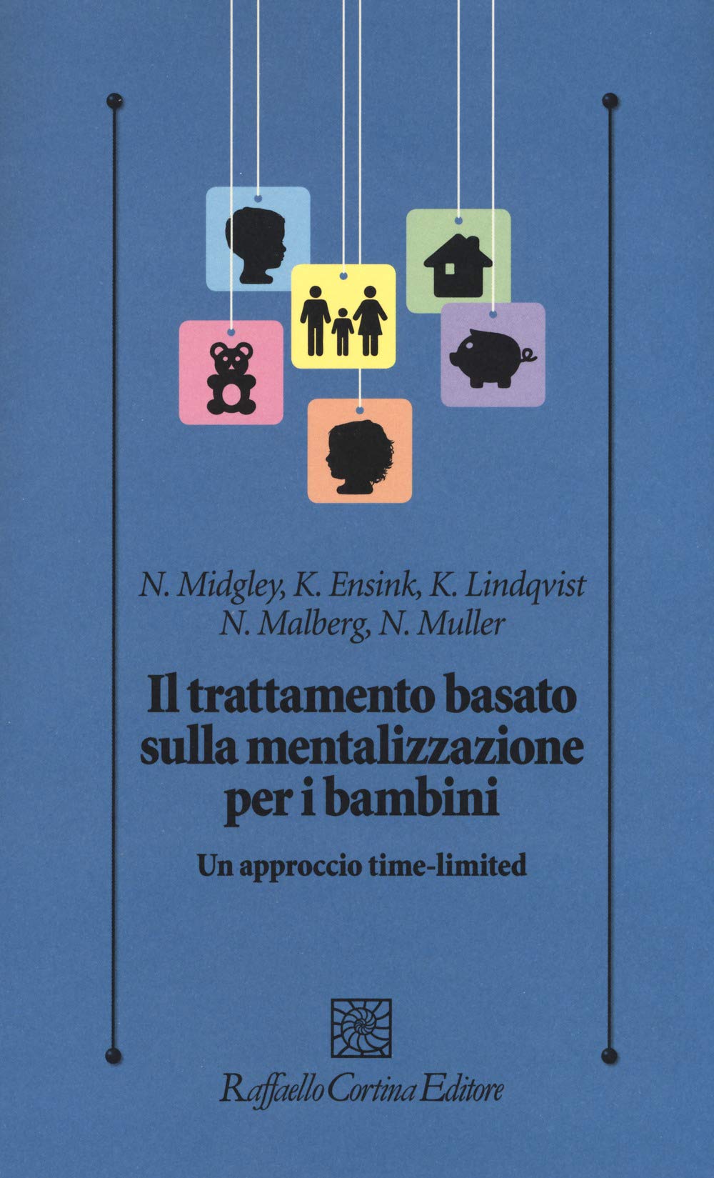 Il trattamento basato sulla mentalizzazione per i bambini. Un approccio time-limited (Psicologia clinica e psicoterapia, Band 310) Medicine
