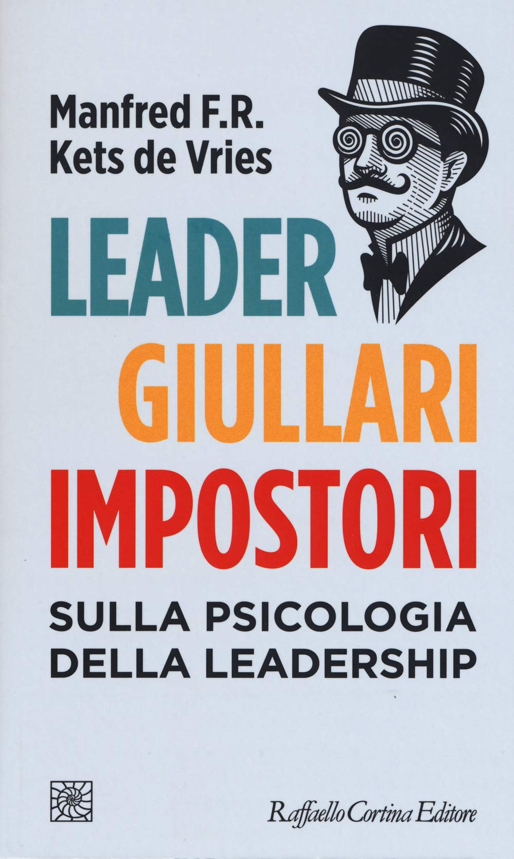 Leader, giullari e impostori. Sulla psicologia della leadership book
