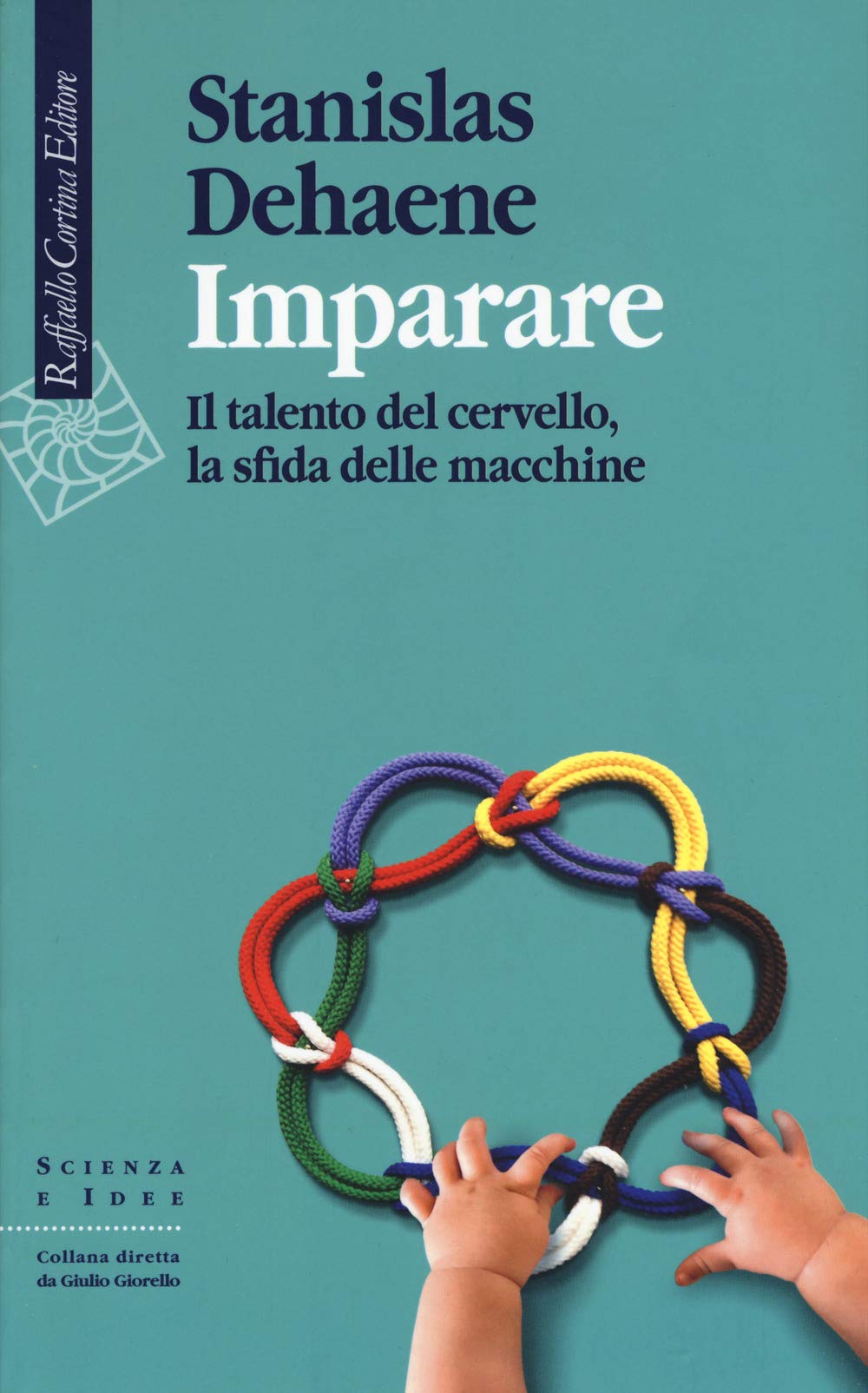 Imparare : il talento del cervello, la sfida delle macchine Medicine