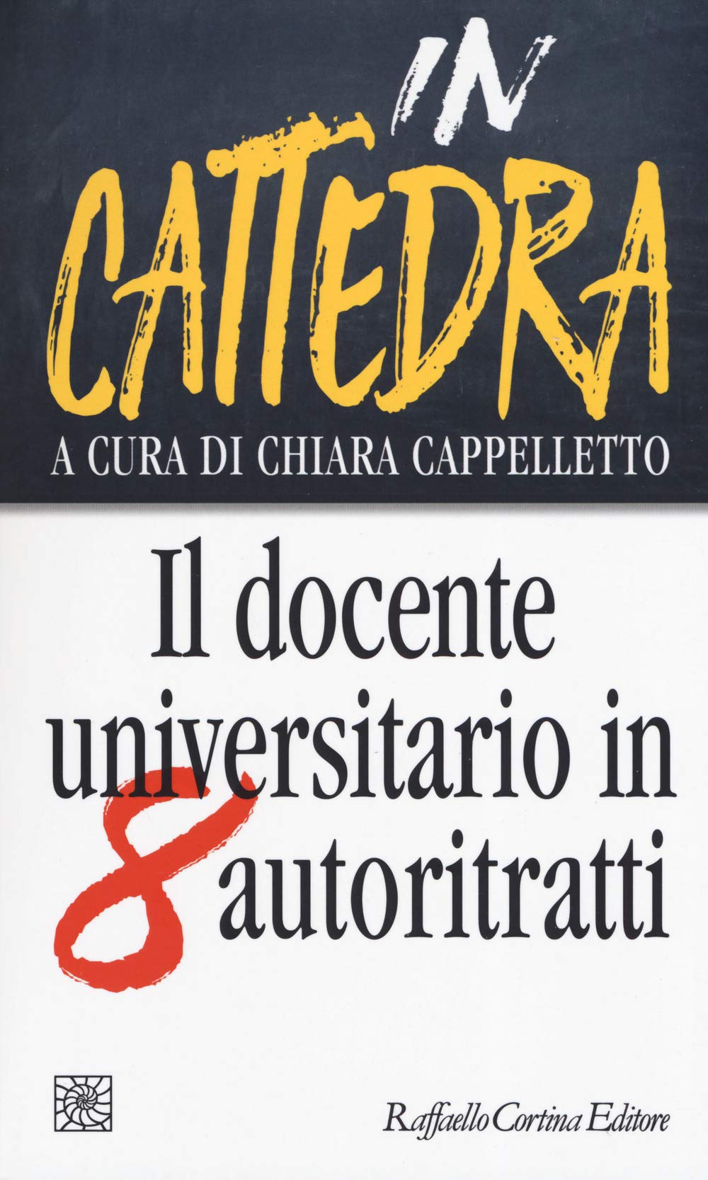In cattedra. Il docente universitario in otto autoritratti book