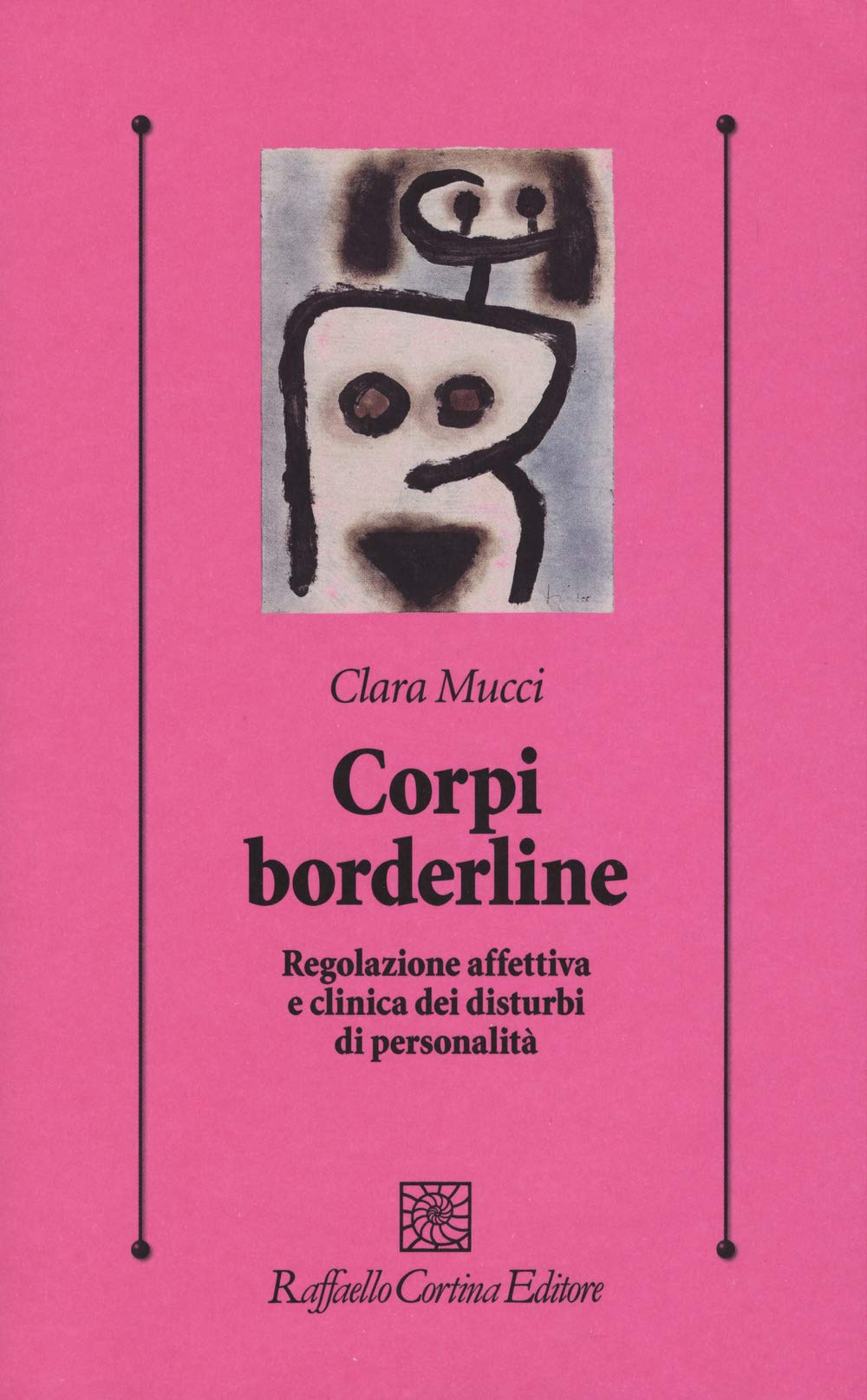 Corpi borderline. Regolazione affettiva e clinica dei disturbi di personalità Medicine