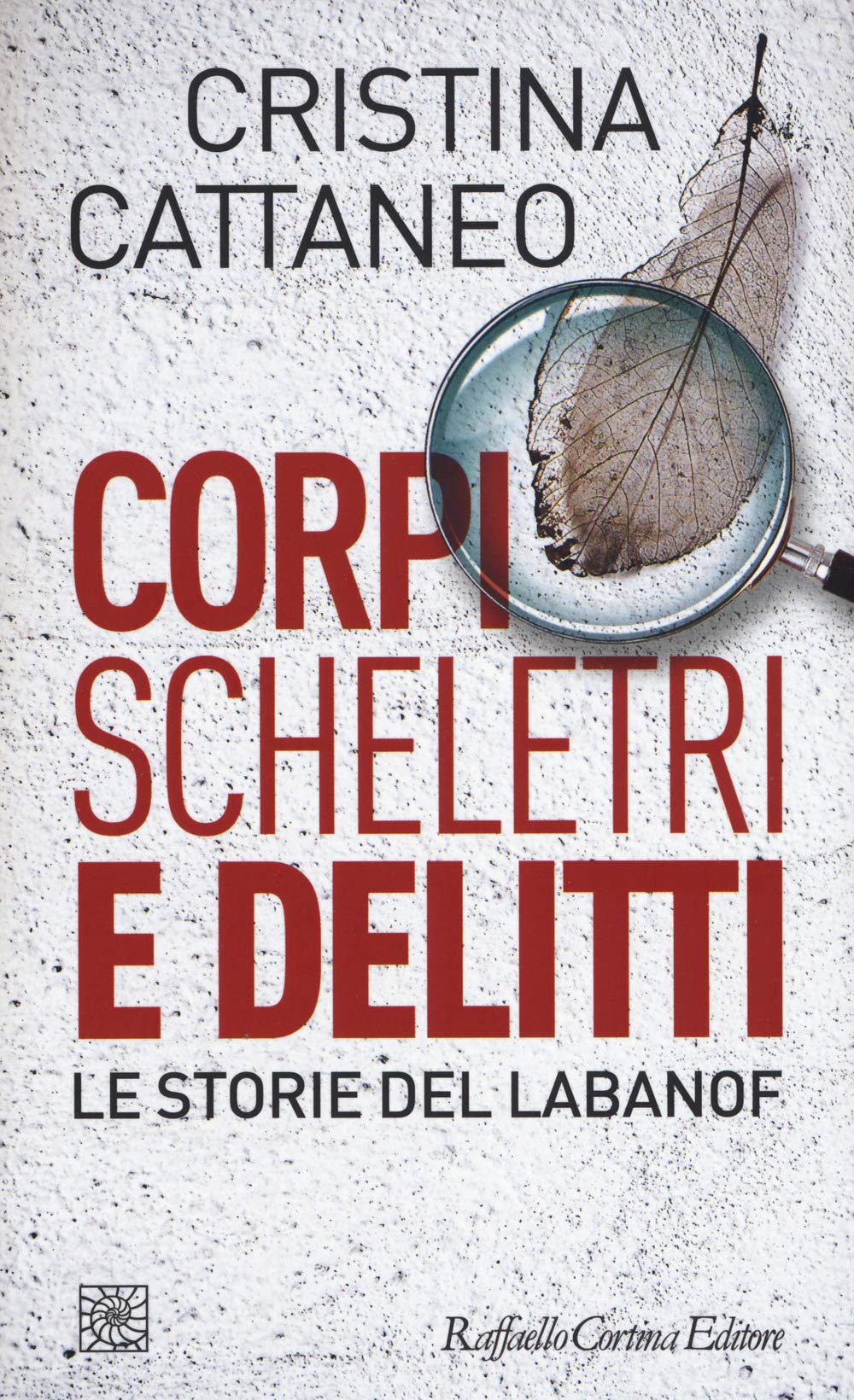 Corpi, scheletri e delitti. Le storie del Labanof (Temi) Social Sciences