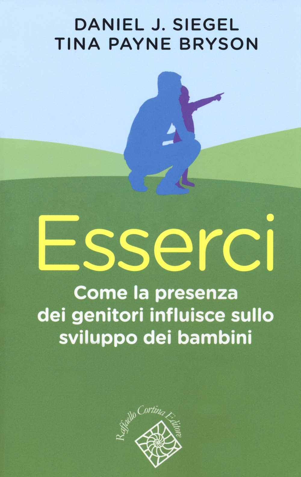 Esserci. Come la presenza dei genitori influisce sullo sviluppo dei bambini Psychology