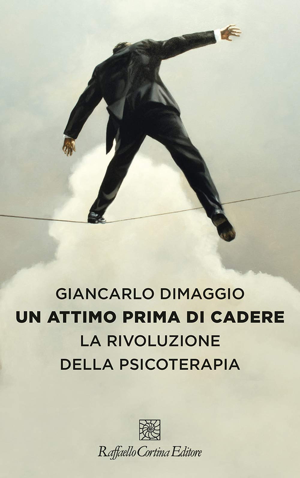 Un attimo prima di cadere. La rivoluzione della psicoterapia Medicine