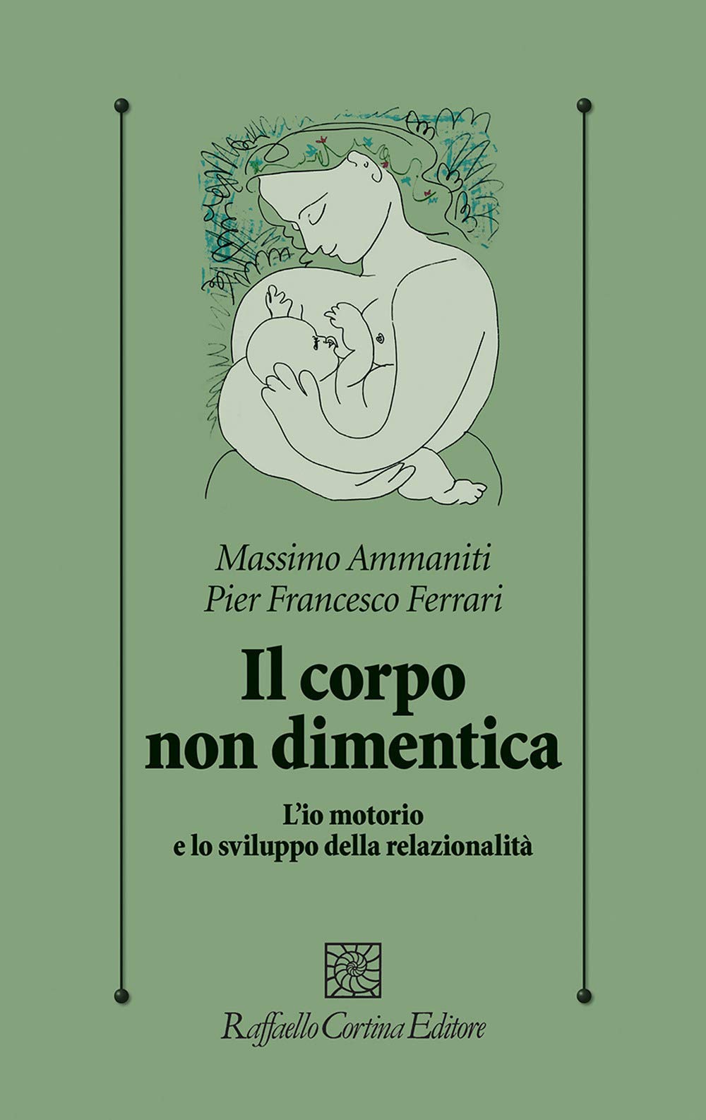Il corpo non dimentica. L’io motorio e lo sviluppo della relazionalità book