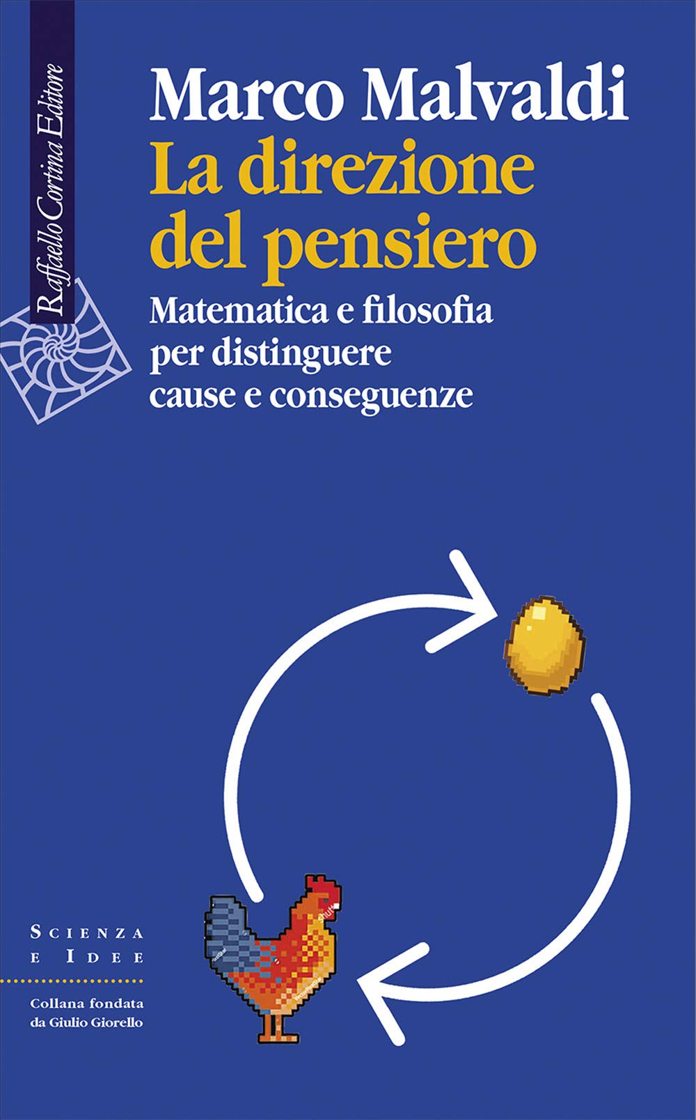 La direzione del pensiero. Matematica e filosofia per distinguere cause e conseguenze book