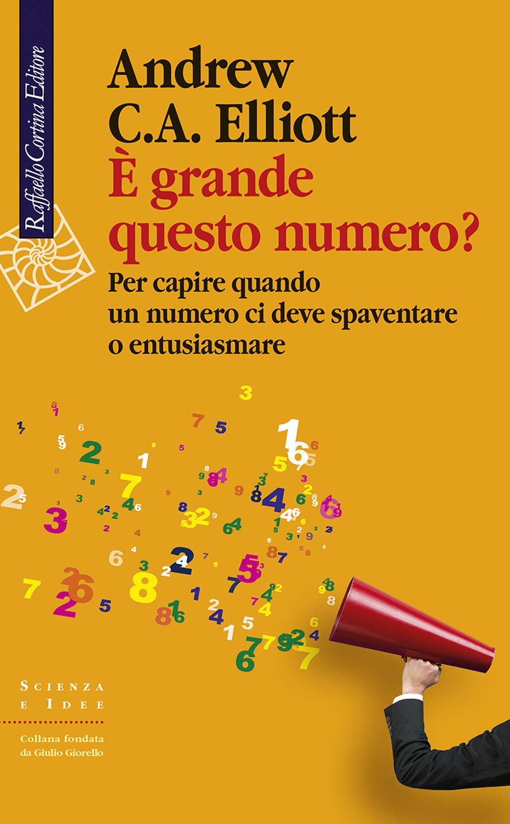È grande questo numero? Per capire quando un numero ci deve spaventare o entusiasmare (Scienza e idee, Band 327) Mathematics