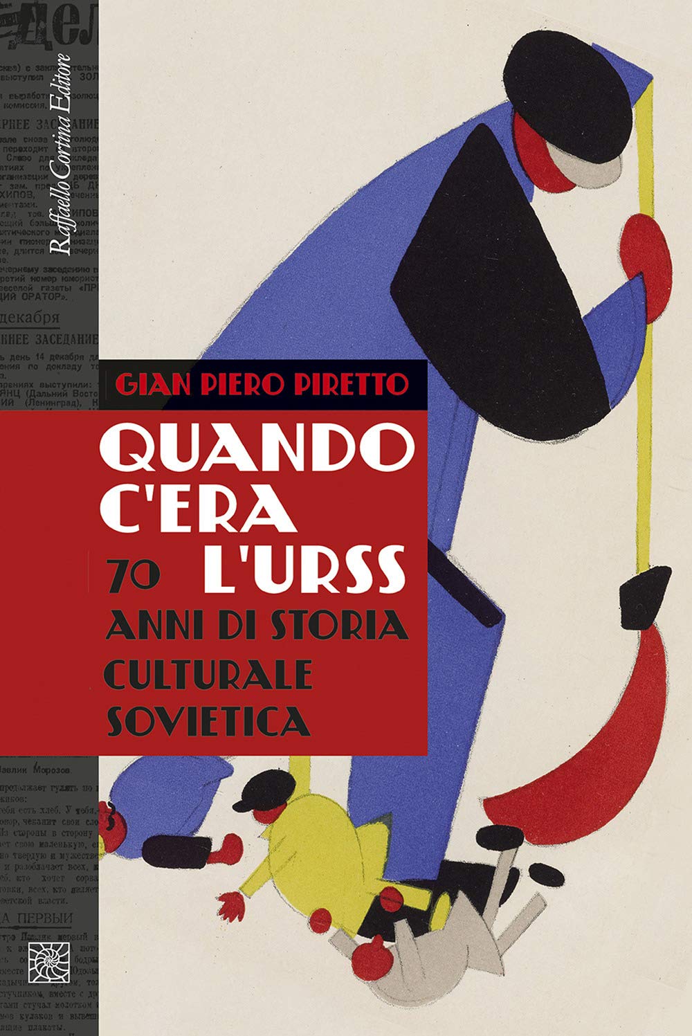 Quando c'era l'URSS. 70 anni di storia culturale sovietica. Nuova ediz. book