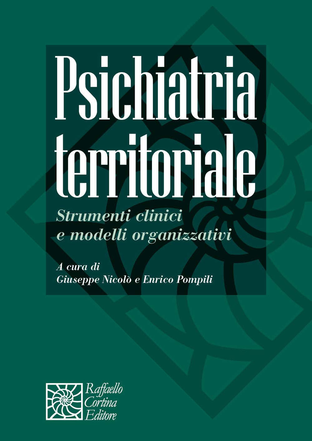 Psichiatria territoriale. Strumenti clinici e modelli organizzativi (Manuali di psicoterapia e psichiatria) Medicine