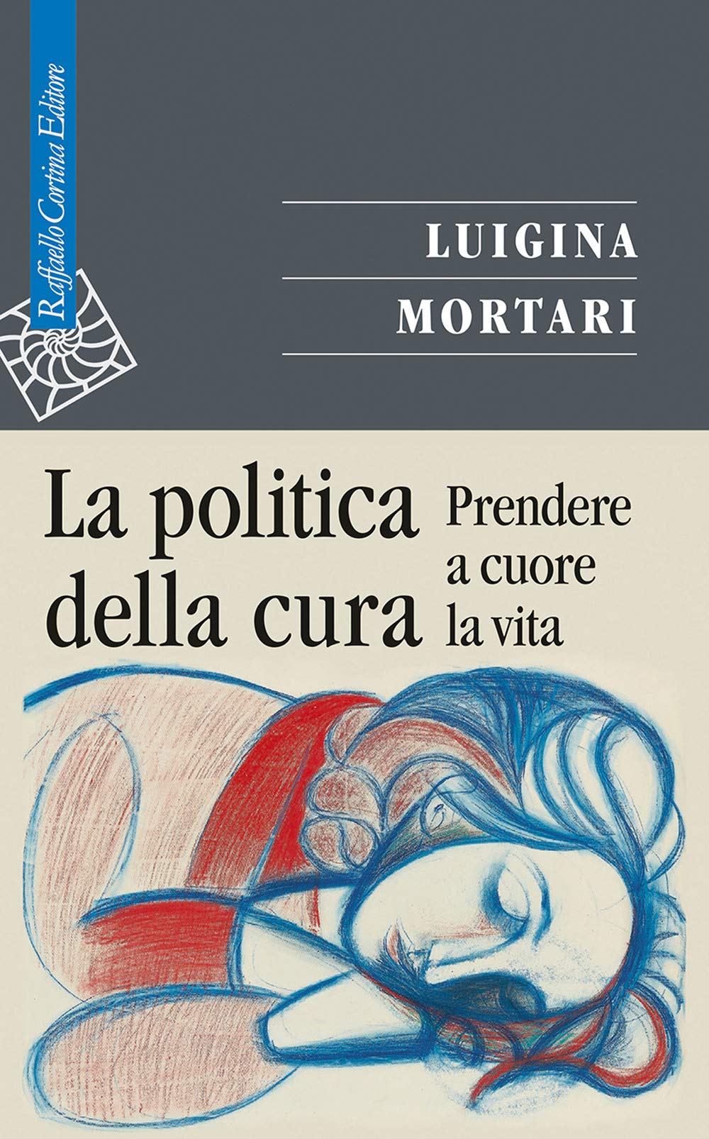 La politica della cura. Prendere a cuore la vita (Saggi, Band 139) Medicine