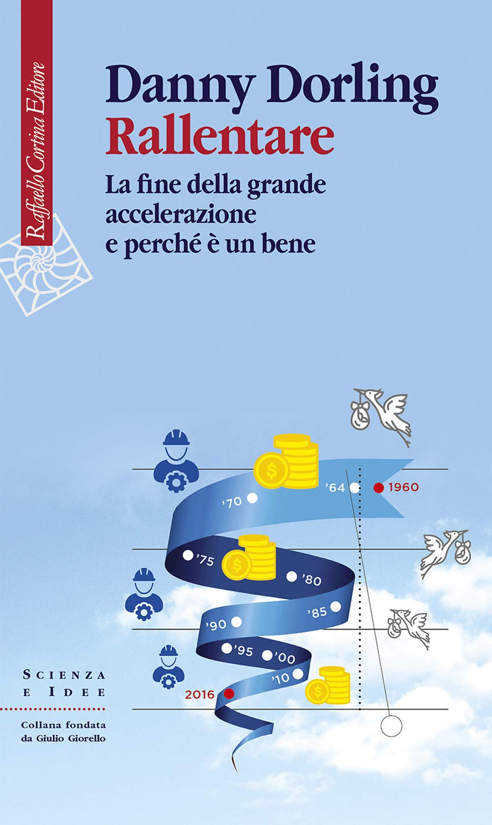 Rallentare. La fine della grande accelerazione e perché è un bene (Scienza e idee, Band 329) Books