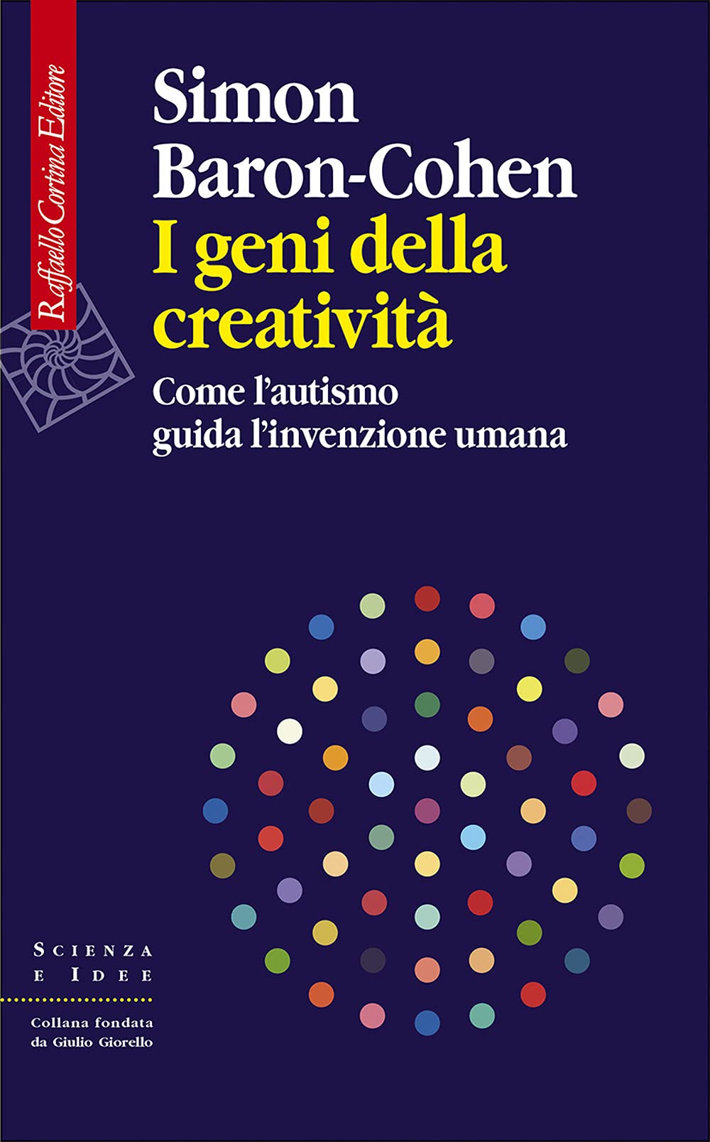 I geni della creatività. Come l’autismo guida l’invenzione umana book