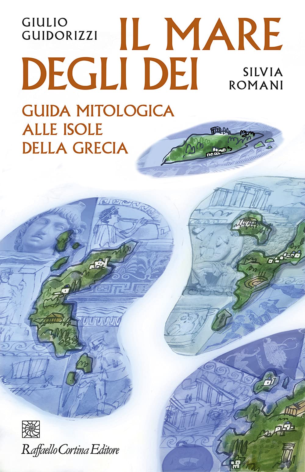 Il mare degli dei. Guida mitologica alle isole della Grecia Politics & History