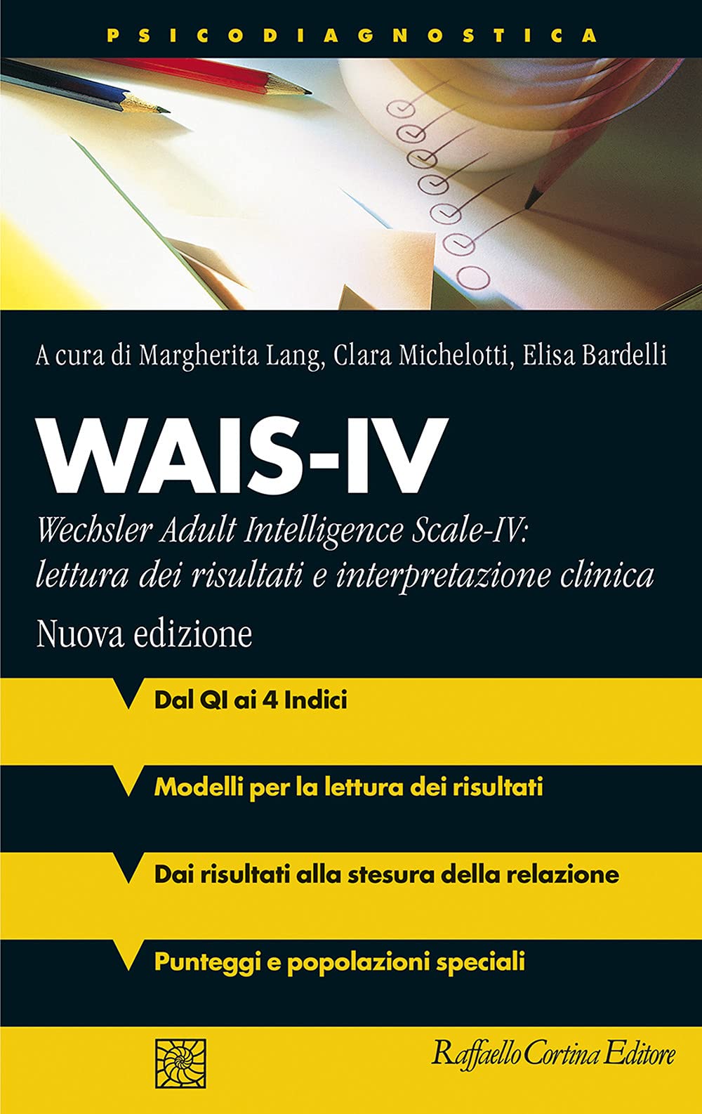 Wais-IV. Wechsler adult intelligence-Scale-IV: lettura dei risultati e interpretazione clinica. Nuova ediz. book
