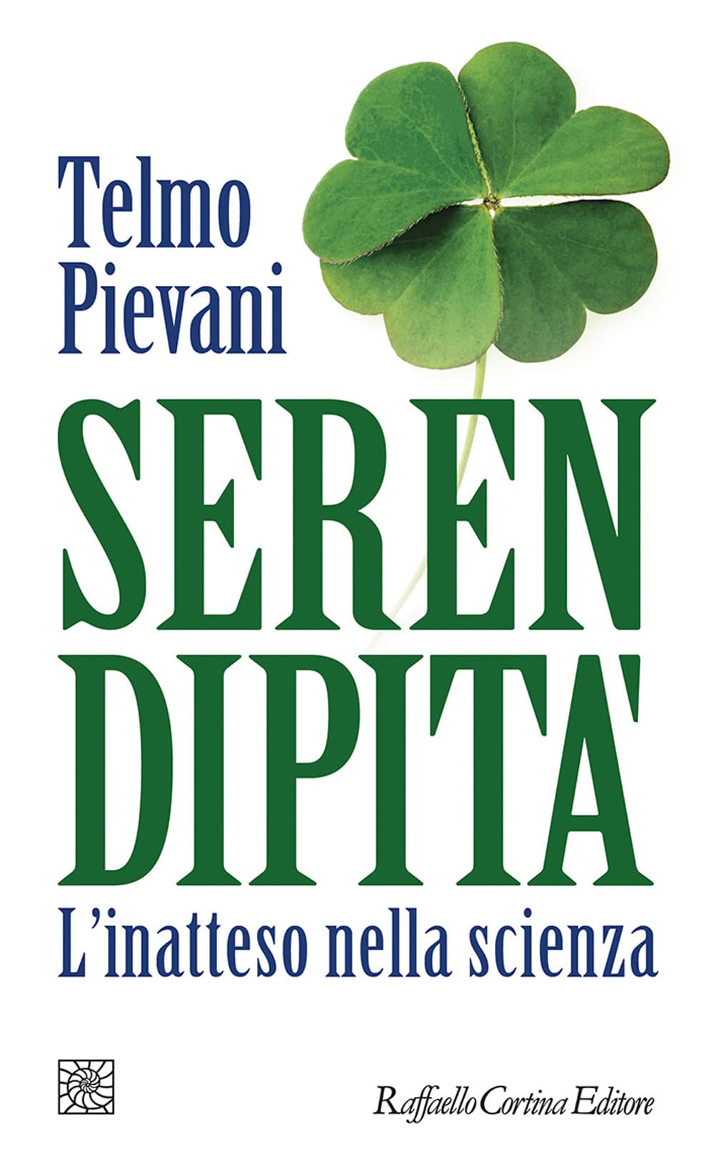 Serendipità. L'inatteso nella scienza (Temi) Natural Sciences