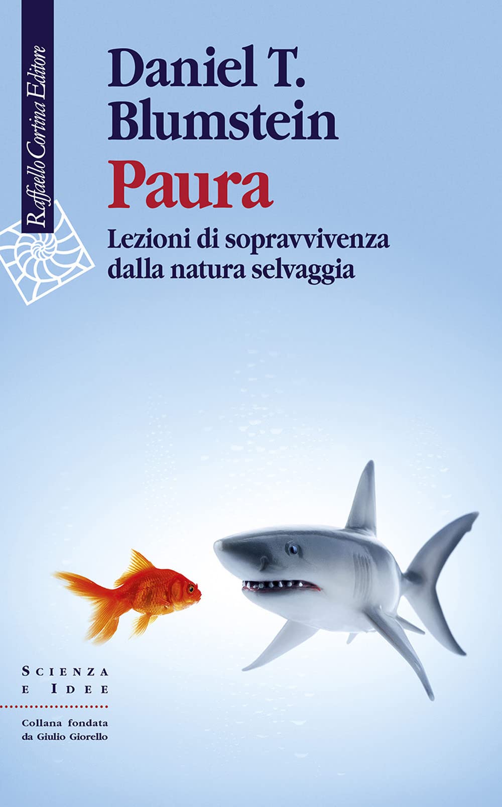 Paura. Lezioni di sopravvivenza dalla natura selvaggia (Scienza e idee) Books