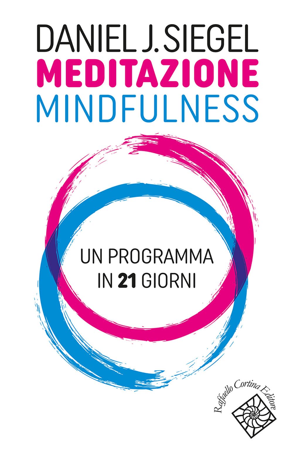 Meditazione mindfulness. Un programma in 21 giorni (Conchiglie) Lifestyle