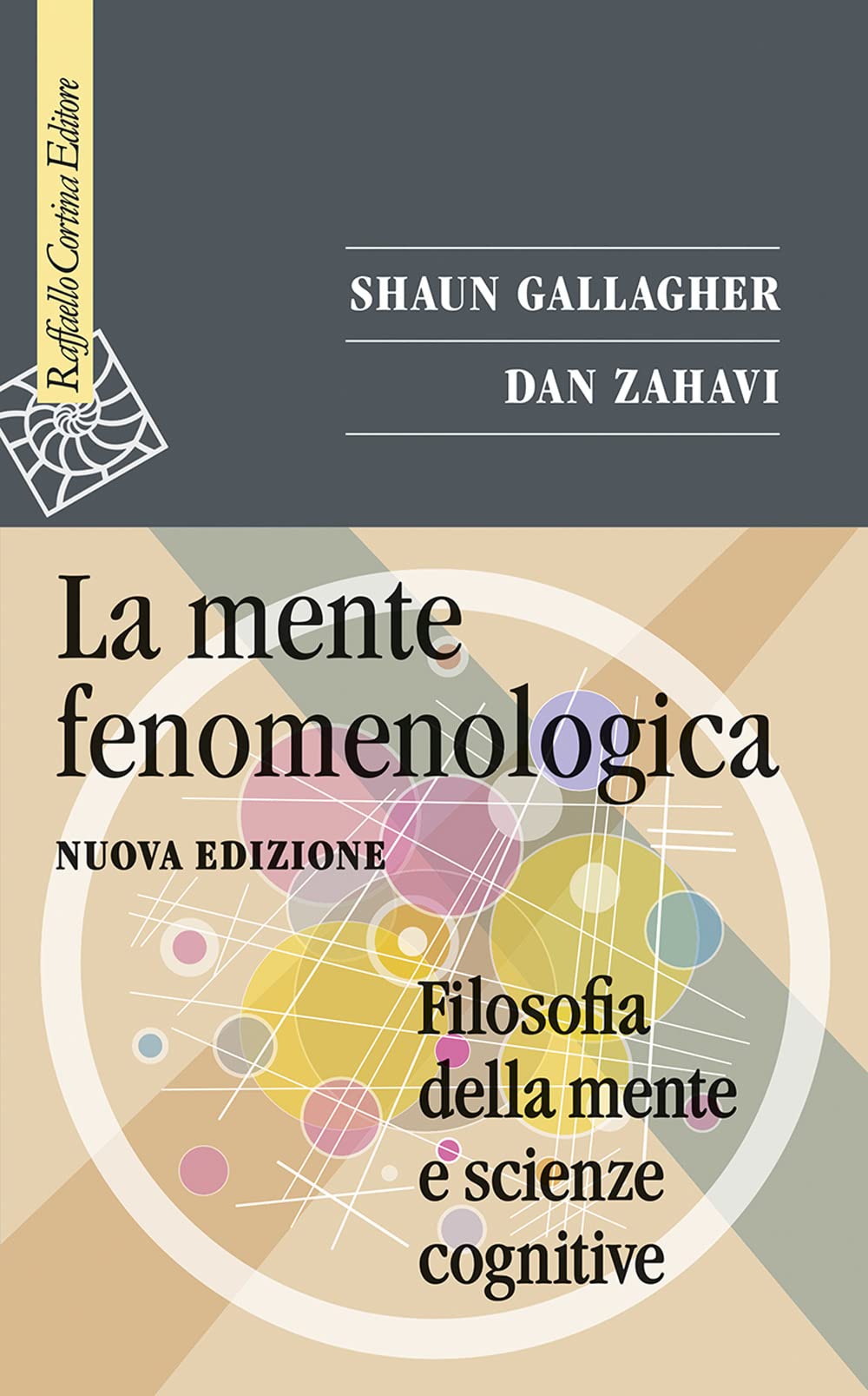 La mente fenomenologica. Filosofia della mente e scienze cognitive. Nuova ediz. (Saggi) Philosophy